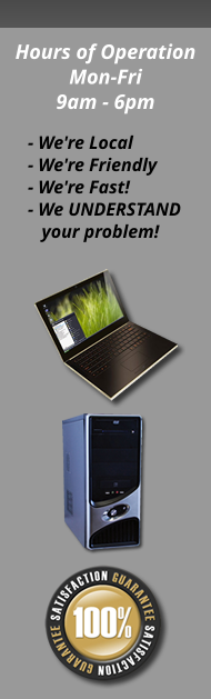 Hours of Operation Mon-Fri 9am - 6pm : We are local, friendly, fast, we understand your problem, we service all brands.